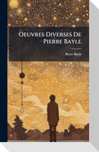 Oeuvres Diverses De Pierre Bayle