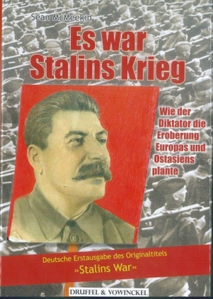McMeekin, Sean. Es war Stalins Krieg - Wie der Diktator die Eroberung Europas und Ostasiens plante. Druffel & Vowinckel Verla, 2023.