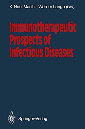 Lange, Werner / K. Noel Masihi (Hrsg.). Immunotherapeutic Prospects of Infectious Diseases. Springer Berlin Heidelberg, 2011.