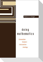 Doing Mathematics: Convention, Subject, Calculation, Analogy