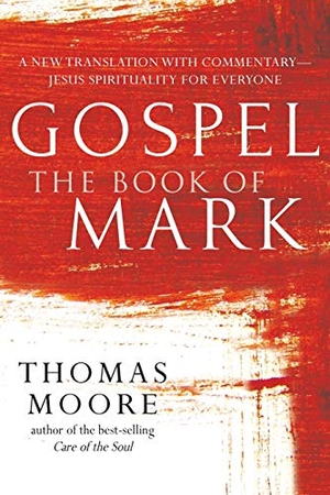 Gospel-The Book of Mark - A New Translation with Commentary-Jesus Spirituality for Everyone. SkyLight Paths, 2017.
