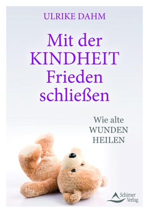 Dahm, Ulrike. Mit der Kindheit Frieden schließen - Wie alte Wunden heilen. Schirner Verlag, 2021.