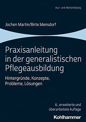 Martin, Jochen / Birte Stährmann. Praxisanleitung in der generalistischen Pflegeausbildung - Hintergründe, Konzepte, Probleme, Lösungen. Kohlhammer W., 2022.