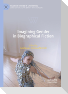Imagining Gender in Biographical Fiction