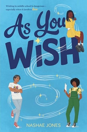 Jones, Nashae. As You Wish. Aladdin Paperbacks, 2025.