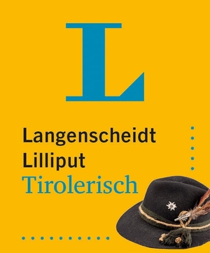 Langenscheidt Lilliput Tirolerisch - Tirolerisch-Hochdeutsch / Hochdeutsch-Tirolerisch im Miniformat. Langenscheidt bei PONS, 2023.