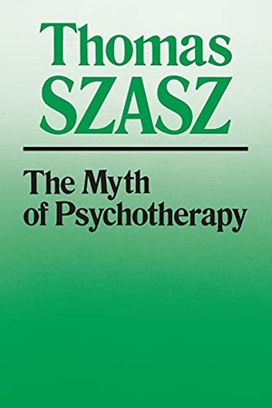 Szasz, Thomas. Myth of Psychotherapy - Mental Healing as Religion, Rhetoric, and Repression (Revised). Syracuse University, 1988.