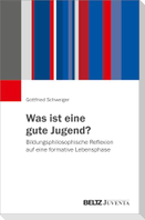 Was ist eine gute Jugend?