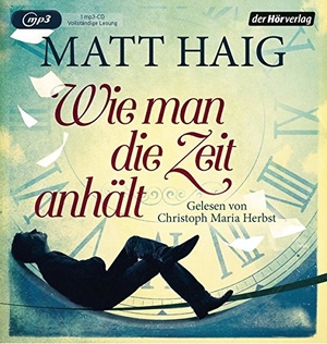 Haig, Matt. Wie man die Zeit anhält. Hoerverlag DHV Der, 2018.