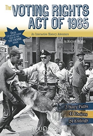 Burgan, Michael. The Voting Rights Act of 1965 - An Interactive History Adventure. Capstone, 2015.