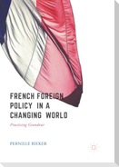 French Foreign Policy in a Changing World