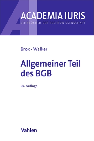 Brox, Hans / Wolf-Dietrich Walker. Allgemeiner Teil des BGB. Vahlen Franz GmbH, 2026.
