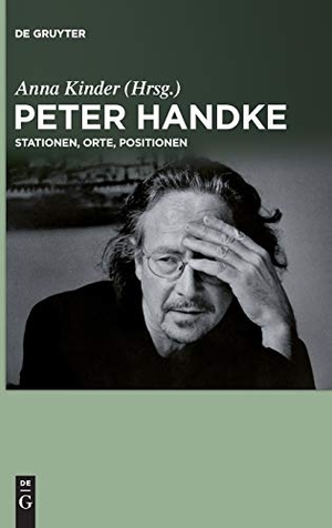 Kinder, Anna (Hrsg.). Peter Handke - Stationen, Orte, Positionen. De Gruyter, 2014.