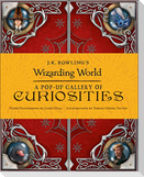 J.K. Rowling's Wizarding World - A Pop-Up Gallery of Curiosities