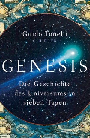 Tonelli, Guido. Genesis - Die Geschichte des Universums in sieben Tagen. C.H. Beck, 2020.