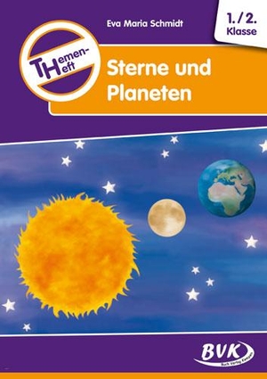 Schmidt, Eva-Maria. Themenheft Sterne und Planeten 1./2. Klasse. Buch Verlag Kempen, 2011.