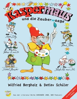 Bergholz, Wilfried. Kaspermaus und die Zauberwaage - Mit sechs Liedern + Notenschrift. tredition, 2022.