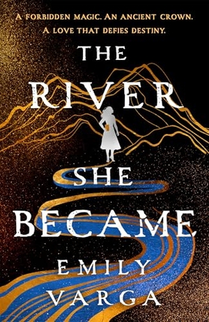 Varga, Emily. The River She Became. Pan Macmillan, 2026.