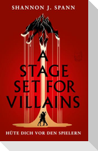 A Stage set for Villains