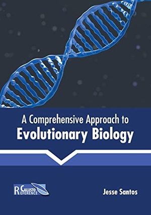 Santos, Jesse (Hrsg.). A Comprehensive Approach to Evolutionary Biology. Callisto Reference, 2019.