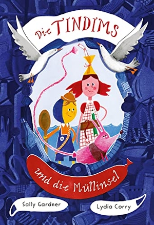 Gardner, Sally. Die Tindims und die Müllinsel. Freies Geistesleben GmbH, 2023.