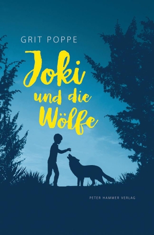 Grit Poppe. Joki und die Wölfe. Peter Hammer Verlag, 2018.