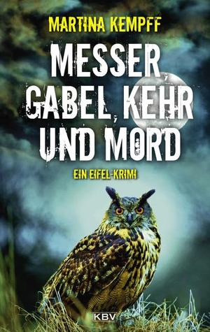 Kempff, Martina. Messer, Gabel, Kehr und Mord - Ein Eifel-Krimi. KBV Verlags-und Medienges, 2019.