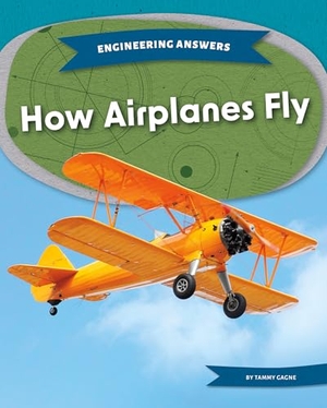 Gagne, Tammy. How Airplanes Fly. Abdo Publishing Company, 2025.