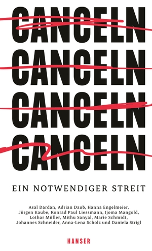 Domainko, Annika / Tobias Heyl et al (Hrsg.). Canceln - Ein notwendiger Streit. Carl Hanser Verlag, 2023.