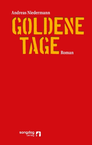 Niedermann, Andreas. Goldene Tage. Songdog Verlag, 2020.