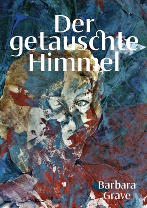 Grave, Barbara. Der getauschte Himmel. Verlagshaus Schlosser, 2026.