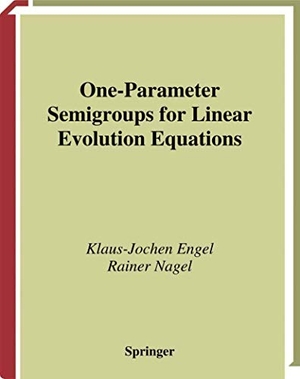 Nagel, Rainer / Klaus-Jochen Engel. One-Parameter Semigroups for Linear Evolution Equations. Springer New York, 2013.