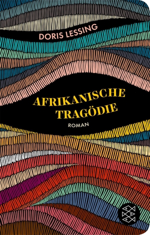 Lessing, Doris. Afrikanische Tragödie - Roman. FISCHER Taschenbuch, 2019.