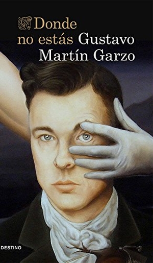 Martín Garzo, Gustavo. Donde no estás. Ediciones Destino, 2015.