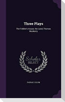 Three Plays: The Fiddler's House, the Land, Thomas Muskerry