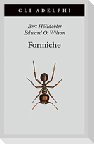 Formiche. Storia di un'esplorazione scientifica