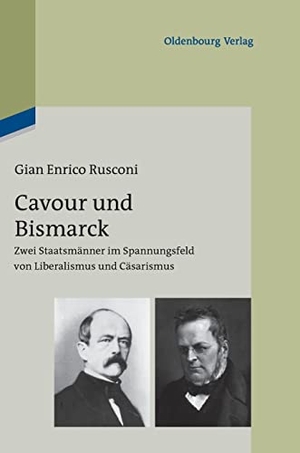 Rusconi, Gian Enrico. Cavour und Bismarck - Zwei Staatsmänner im Spannungsfeld von Liberalismus und Cäsarismus. De Gruyter Oldenbourg, 2013.