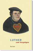 Luther zum Vergnügen