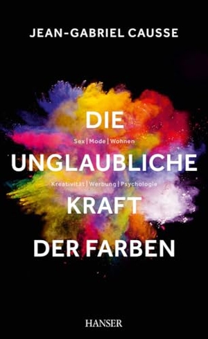 Causse, Jean-Gabriel. Die unglaubliche Kraft der Farben. Carl Hanser Verlag, 2015.