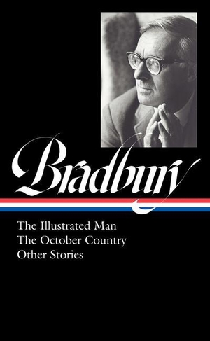 Bradbury, Ray. Ray Bradbury: The Illustrated Man, the October Country & Other Stories (Loa #360). Library of America, 2022.