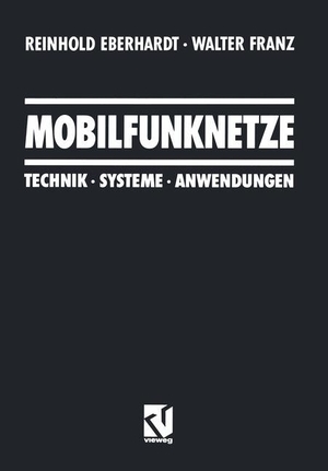 Franz, Walter / Reinhold Eberhardt. Mobilfunknetze - Technik · Systeme · Anwendungen. Vieweg+Teubner Verlag, 2012.