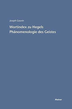 Gauvin, Joseph. Wortindex zur Phänomenologie des Geistes. Felix Meiner Verlag, 1977.