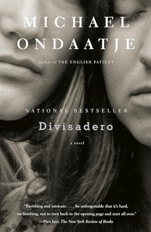 Ondaatje, Michael. Divisadero. Knopf, 2008.