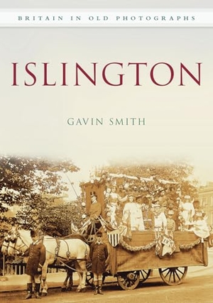 Smith, Gavin. Islington - Britain in Old Photographs. The History Press Ltd, 2009.