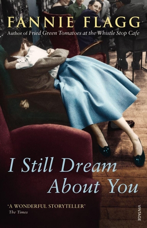 Flagg, Fannie. I Still Dream About You. Penguin, 2012.