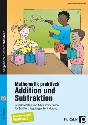 Mathematik, Arbeitskreis. Mathematik praktisch: Addition und Subtraktion - Lernaktivitäten und Arbeitsmaterialien für Schüler mit geistiger Behinderung (1. bis 6. Klasse). Persen Verlag i.d. AAP, 2021.