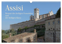 Assisi - Die Heimat des heiligen Franziskus und der heiligen Klara (Wandkalender 2024 DIN A3 quer), CALVENDO Monatskalender