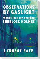 Observations by Gaslight