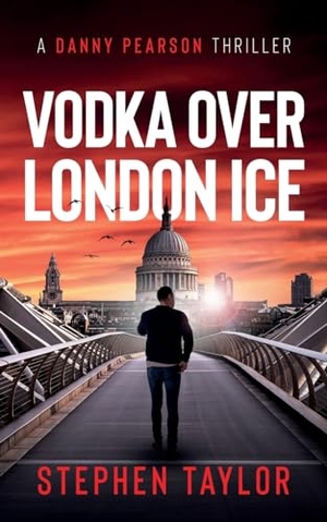 Taylor, Stephen. Vodka Over London Ice. Stephen Taylor Books, 2022.