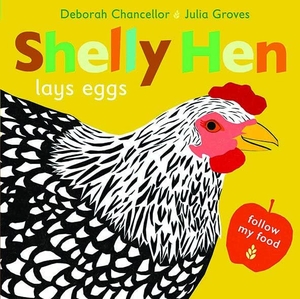 Chancellor, Deborah. Shelly Hen Lays Eggs. Scallywag Press, 2023.